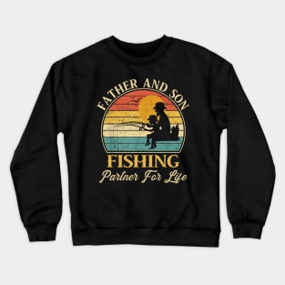 Father And Son Fishing Partner For Life Father's Day Gift Papa Dad Fisherman Vintage Crewneck Sweatshirt